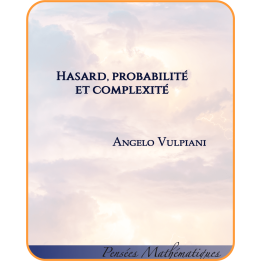 Hasard, probabilité et complexité — Angelo Vulpiani
