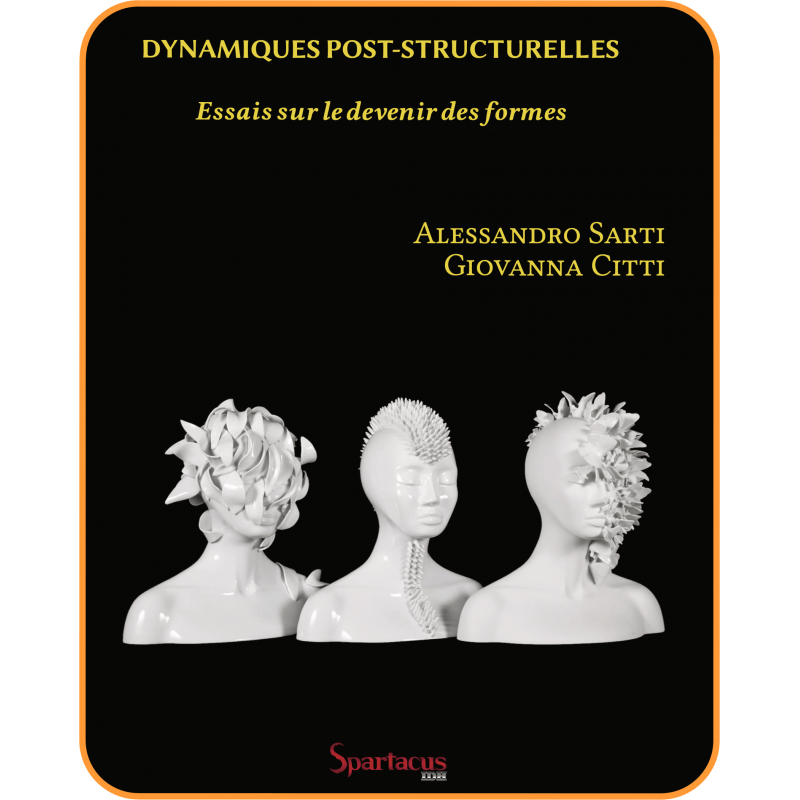 Dynamiques post-structurelles, Essais sur le devenir des formes