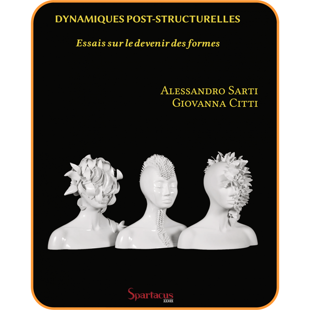 Dynamiques post-structurelles, Essais sur le devenir des formes