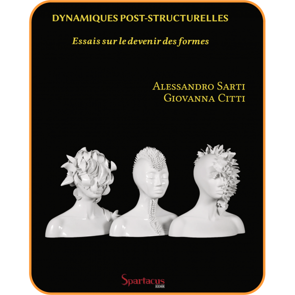 Dynamiques post-structurelles, Essais sur le devenir des formes