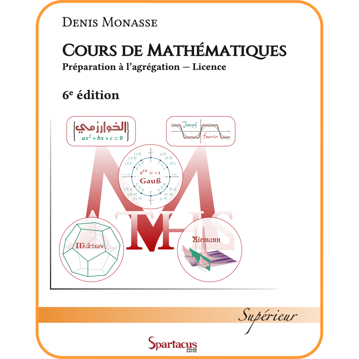 Cours de Mathématiques - Préparation à l’agrégation - Licence - 6e édition