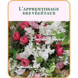 L'apprentissage des végétaux — Catherine Bayard-Contrault